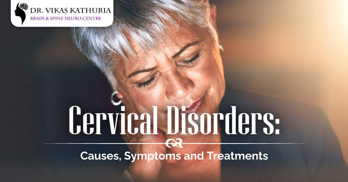 Cervical Disorders: Causes, Symptoms, and Treatments